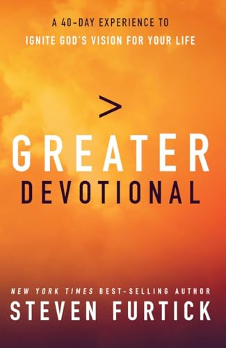 Greater Devotional: A Forty-Day Experience to Ignite God's Vision for Your Life von Multnomah